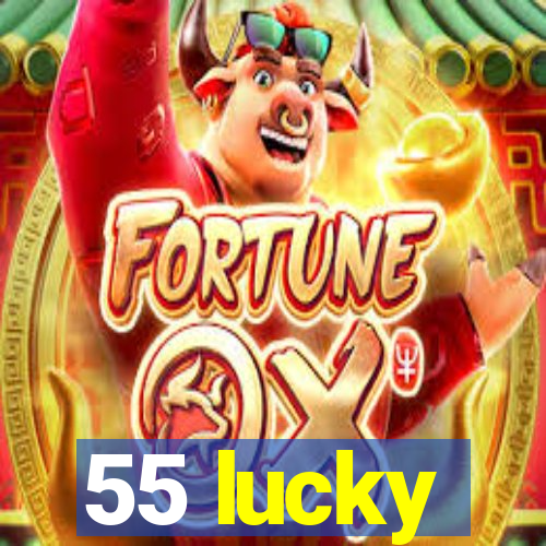 55 lucky